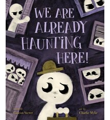 We Are Already Haunting Here!