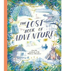 Frances Lincoln Children's Books The Lost Book of Adventure: from the notebooks of the Unknown Adventurer