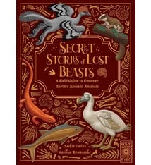 Wide Eyed Editions Secret Stories of Lost Beasts: A Field Guide to Uncover Earth’s Ancient Animals