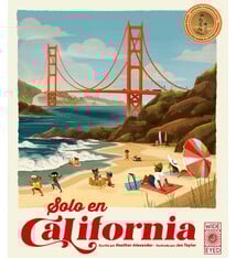 Wide Eyed Editions Solo en California / Only in California (Spanish Edition): Extrana y Maravillosa Mucha Informacion Sobre el Estado Dorado / Weird and Wonderful Facts About The Golden State