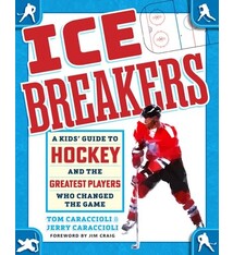 becker&mayer! kids Ice Breakers: A Kids' Guide to Hockey and the Greatest Players Who Changed the Game