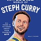 becker&mayer! kids The Totally Awesome World of Steph Curry: Learn All There Is to Know about Your Favorite MVP