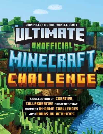 Quarry Books Ultimate Unofficial Minecraft Challenge: A Collection of Creative, Collaborative Projects That Connect In-game Challenges with Hands-on Activities