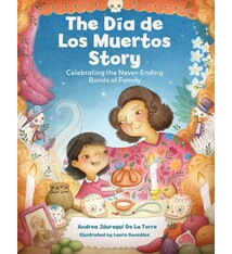 becker&mayer! kids The Dia de Los Muertos Story: Celebrating the Never-Ending Bonds of Family