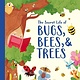 The Secret Life of Bugs, Bees, & Trees