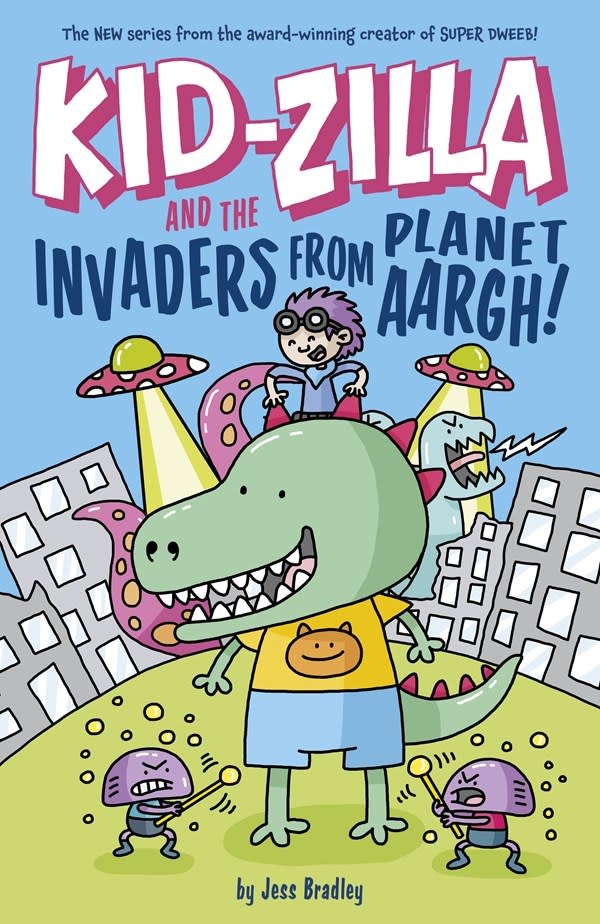 Arcturus Kid-Zilla and the Invaders from Planet Aargh!: The New Series from the Award-Winning Creator of Super Dweeb