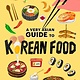 A Very Asian Guide to Korean Food