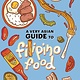 A Very Asian Guide to Filipino Food