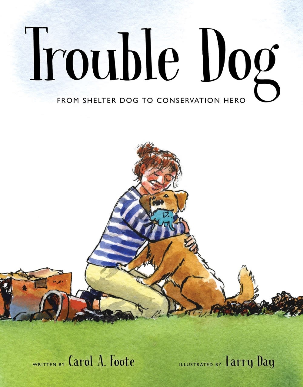 Eerdmans Books for Young Readers Trouble Dog: From Shelter Dog to Conservation Hero