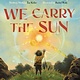 Norton Young Readers We Carry the Sun