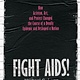 Norton Young Readers Fight AIDS!: How Activism, Art, and Protest Changed the Course of a Deadly Epidemic and Reshaped a Nation