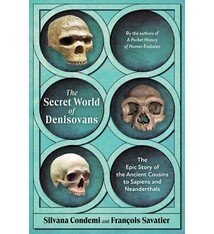 The Experiment The Secret World of Denisovans: The Epic Story of the Ancient Cousins to Sapiens and Neanderthals