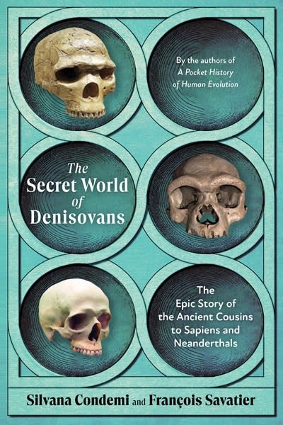 The Experiment The Secret World of Denisovans: The Epic Story of the Ancient Cousins to Sapiens and Neanderthals