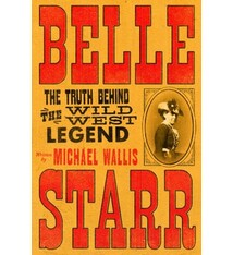 Belle Starr: The Truth Behind the Wild West Legend