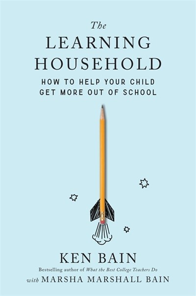 The Learning Household: How to Help Your Child Get More out of School