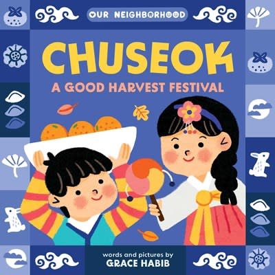 little bee books Chuseok: A Good Harvest Festival (An Our Neighborhood Series Board Book for Toddlers Celebrating Korean Culture)