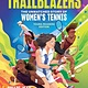 Andrews McMeel Publishing Trailblazers: The Unmatched Story of Women's Tennis, Young Readers Edition