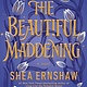 Simon & Schuster Books for Young Readers The Beautiful Maddening