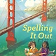 Atheneum Books for Young Readers Spelling It Out