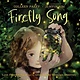 Margaret K. McElderry Books Firefly Song: Lynn Frierson Faust and the Great Smoky Mountain Discovery