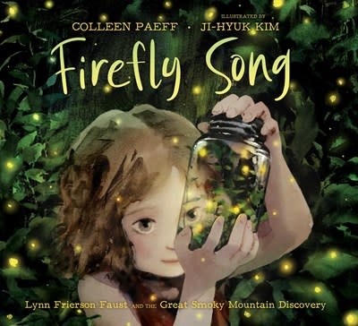 Margaret K. McElderry Books Firefly Song: Lynn Frierson Faust and the Great Smoky Mountain Discovery