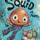 Simon Spotlight Squid in Pants: Ready-to-Read Level 1