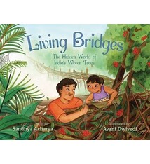 Beach Lane Books Living Bridges: The Hidden World of India's Woven Trees