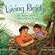Beach Lane Books Living Bridges: The Hidden World of India's Woven Trees