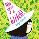 Atheneum/Caitlyn Dlouhy Books This Year, a Witch!