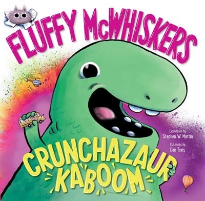 Margaret K. McElderry Books Fluffy McWhiskers Crunchazaur Kaboom