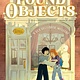 Simon & Schuster Books for Young Readers The House of Found Objects