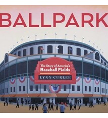 Atheneum Books for Young Readers Ballpark: The Story of America's Baseball Fields