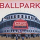 Atheneum Books for Young Readers Ballpark: The Story of America's Baseball Fields