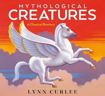 Atheneum Books for Young Readers Mythological Creatures: A Classical Bestiary