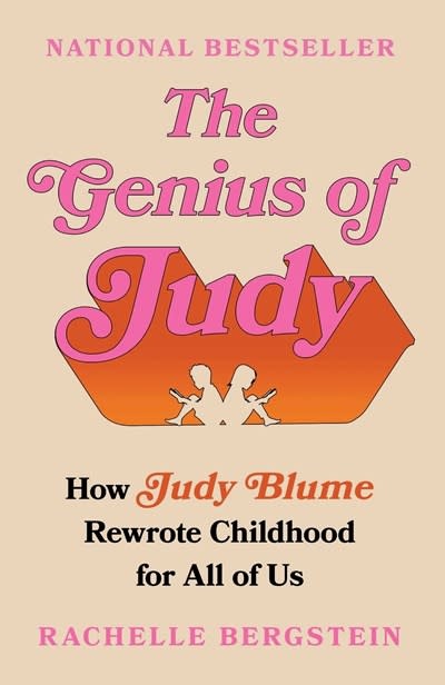 Atria/One Signal Publishers The Genius of Judy: How Judy Blume Rewrote Childhood for All of Us