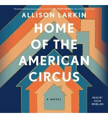 Gallery Books Home of the American Circus: A Novel