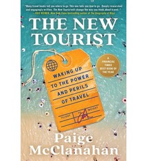 Scribner The New Tourist: Waking Up to the Power and Perils of Travel