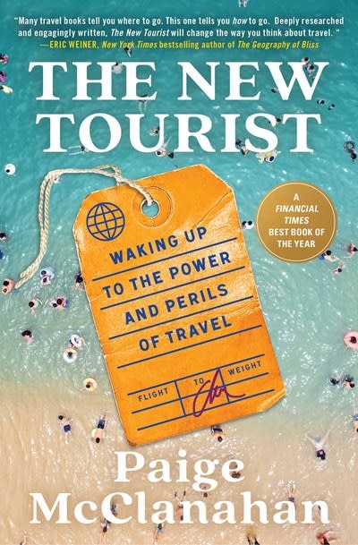 Scribner The New Tourist: Waking Up to the Power and Perils of Travel
