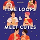 Atria/Emily Bestler Books Time Loops & Meet Cutes: A Novel