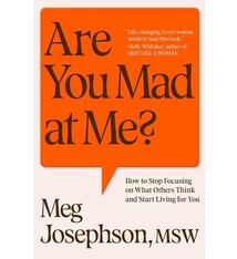 Gallery Books Are You Mad at Me?: How to Stop Focusing on What Others Think and Start Living for You