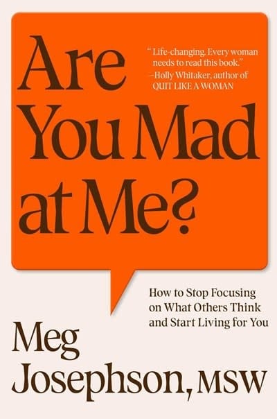 Gallery Books Are You Mad at Me?: How to Stop Focusing on What Others Think and Start Living for You