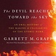 Avid Reader Press / Simon & Schuster The Devil Reached Toward the Sky: An Oral History of the Making and Unleashing of the Atomic Bomb