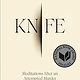 Random House Trade Paperbacks Knife: Meditations After an Attempted Murder