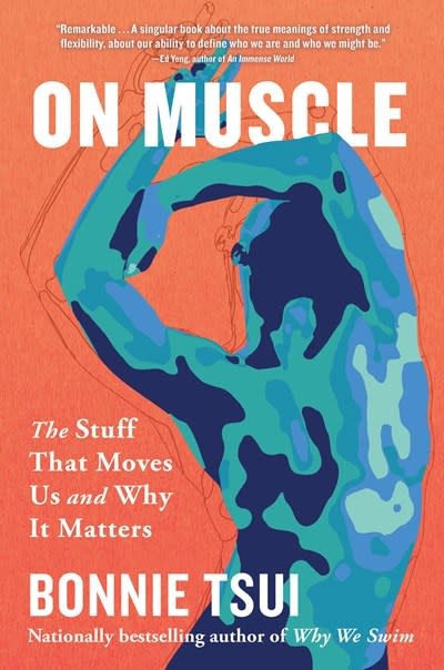 Algonquin Books On Muscle : The Stuff That Moves Us and Why It Matters