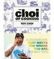 Clarkson Potter The Choi of Cooking: Flavor-Packed, Rule-Breaking Recipes for a Delicious Life: A Cookbook