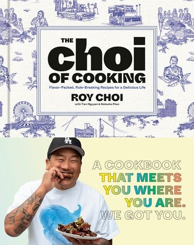 Clarkson Potter The Choi of Cooking: Flavor-Packed, Rule-Breaking Recipes for a Delicious Life: A Cookbook