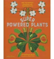 Phaidon Press Superpowered Plants: Meet the Smartest, Strongest, and Sneakiest Plants