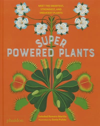 Phaidon Press Superpowered Plants: Meet the Smartest, Strongest, and Sneakiest Plants