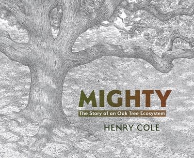 Mighty: The Story of an Oak Tree Ecosystem