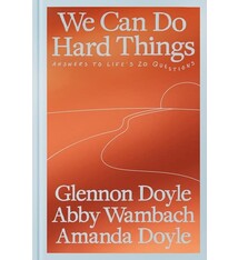 The Dial Press We Can Do Hard Things: Answers to Life's 20 Questions